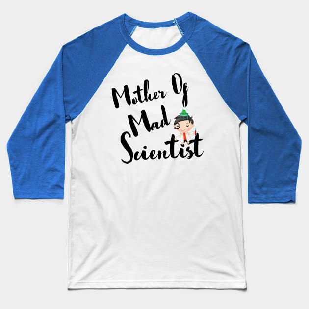 Mother Of Mad Scientist Baseball T-Shirt by Being Famous